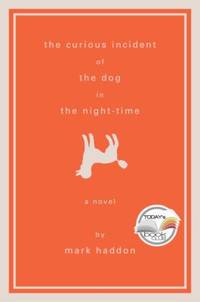 The Curious Incident of the Dog in the Night-Time : A Novel