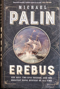 Erebus: One Ship, Two Epic Voyages, and the Greatest Naval Mystery of All Time