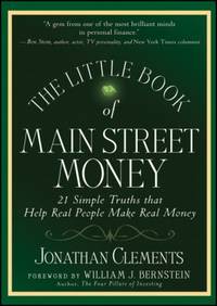 The Little Book of Main Street Money : 21 Simple Truths That Help Real People Make Real Money