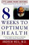 Eight Weeks to Optimum Health : A Proven Program for Taking Full Advantage of Your Body's Natural Healing Power