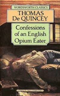 Confessions of an English Opium Eater (Wordsworth Classics) (Wordsworth Classics) by THOMAS DE QUINCEY - December 5, 1999