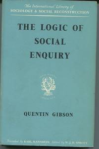 The Logic of Social Inquiry. by Gibson, Quentin - (1960).