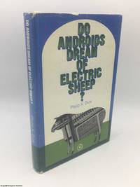 Do Androids Dream of Electric Sheep? by Dick, Philip K - 1969