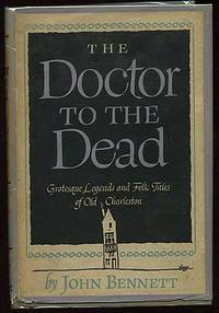 image of The Doctor To The Dead- Grotesque legends and folk tales of old Charleston