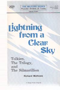 cover of J R R Tolkien: Lightning from a Clear Sky: Tolkien, the Trilogy and the Silmarillion: Borgo Press - The Milford Series - Popular Authors ( The Lord of the Rings related)