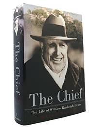 The Chief The Life of William Randolph Hearst