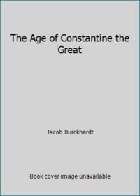 The Age of Constantine the Great