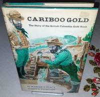 cover of CARIBOO GOLD The Story of the British Columbia Gold Rush