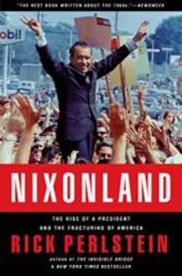 image of Nixonland: The Rise of a President and the Fracturing of America