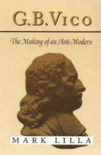 G. B. Vico: The Making of an Anti-Modern