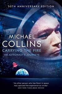 cover of Carrying the Fire: An Astronaut's Journeys