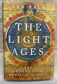 The Light Ages: The Surprising Story of Medieval Science