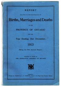 Report Relating to the Registration of Births, Marriages and Deaths in the Province of Ontario for the Year… by ANONYMOUS - Paperback - 1914 - from Attic Books (SKU: 116917)