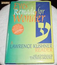 Eyes Remade for Wonder: A Lawrence Kushner Reader