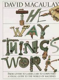 The Way Things Work by David Macaulay - 1988