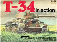 T-34 IN ACTION.  SQUADRON/SIGNAL ARMOR NO. 20. by Zaloga, Steven and Grandsen, James - 1981