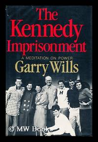 image of The Kennedy Imprisonment : a Meditation on Power