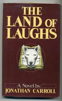 The Land of Laughs (Signed) by Jonathan CARROLL - Signed First Edition - 1980 - from abookshop (SKU: 010846)