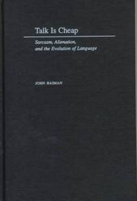 Talk Is Cheap : Sarcasm, Alienation, and the Evolution of Language