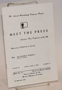 image of The National Broadcasting Company presents Meet the Press, America's press conference of the air. Produced by Lawrence E. Spivak, Guest: His Majesty Hussein I, King of Jordan