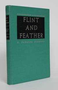 Flint and Feather: The Complete Poems of E. Pauline Johnson by E. Pauline Johnson - 1931 - from Minotavros Books (SKU: 005152)