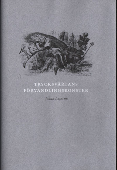 TRYCKSVÄRTANS FÖRVANDLINGSKONSTER. Om avskrifter…