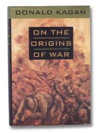 On the Origins of War and the Preservation of Peace by Kagan, Donald - 1995