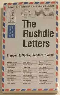 THE RUSHDIE LETTERS. Freedom to Speak, Freedom to Write. Edited by Steve MacDonogh in association...