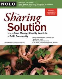 The Sharing Solution : How to Save Money, Simplify Your Life and Build Community