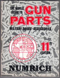 The World Guide to Gun Parts: Military Goods - Accessories, 11th Edition