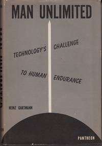 Man Unlimited. Technology's Challenge to Human Endurance