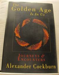 The Golden Age Is In Us. Journeys & Encounters…