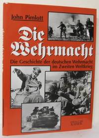 Die Wehrmacht. Die Geschichte der deutschen…