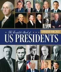The Complete Book of US Presidents, Fourth Edition: Updated for 2021