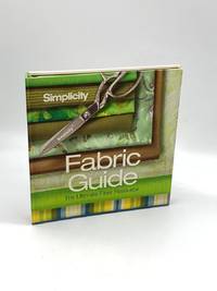 Simplicity&reg; Fabric Guide The Ultimate Fiber Resource