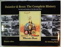 Daimler & Benz: The Complete History: The Birth and Evolution of the Mercedes-Benz