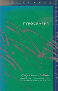 Typography _ Mimesis, Philosophy, Politics by Lacoue-Labarthe, Philippe; Fynsk, Christopher (tran); Derrida, Jacques (intro) - 1998