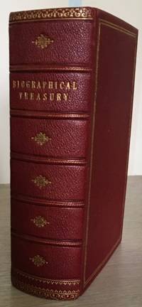 The Biographical Treasury Consisting of Notices of the Lives of Eminent Persons,