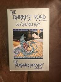 The Darkest Road The Fionavar Tapestry Book 3