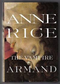 The Vampire Armand  - 1st Edition/1st Printing by Rice, Anne - 1998