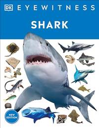 Eyewitness Shark: Dive Into the Fascinating World of Sharks (DK Eyewitness)