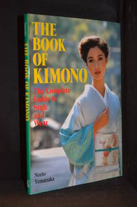 cover of The Book of Kimono; The Complete Guide to Style and Wear