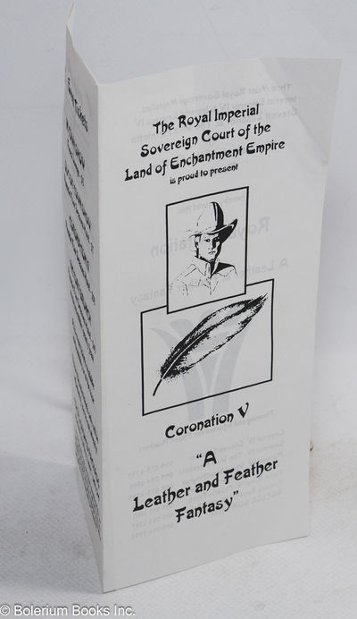 The Royal Imperial Sovereign Court of the Land of Enchantment Empire is Proud to Present Coronation V "A Leather & Feather fantasy" [brochure]