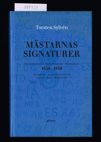 Mästarnas signaturer. Snickarmästare,…