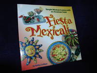 Fiesta Mexicali: Simple Mexican Cuisine With an American Twist by Coffeen, Kelley - 2002