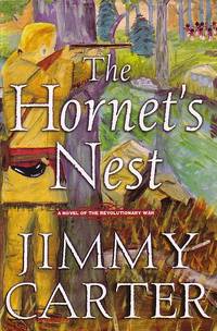 The Hornet&#039;s Nest A Novel of the Revolutionary War by Carter, Jimmy - 2003