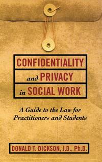 Confidentiality and Privacy in Social Work: A Guide to the Law for Practitioners and Students