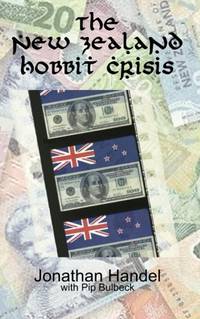 The New Zealand Hobbit Crisis: How Warner Bros. Bent a Government to Its Will and Crushed an...