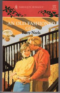 AN OLD-FASHIONED GIRL by Neels, Betty - 1993