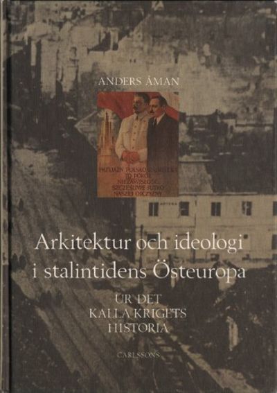 ARKITEKTUR OCH IDEOLOGI I STALINTIDENS ÖSTEUROPA.…